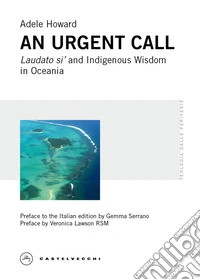 An Urgent Call: Laudato si' and Indigenous Wisdom in Oceania. E-book. Formato EPUB ebook