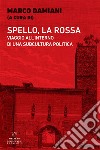 Spello, la Rossa: Viaggio all’interno di una subcultura politica. E-book. Formato EPUB ebook