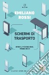 Schermi di trasporto: Storia, produzione, immaginari. E-book. Formato EPUB ebook