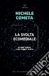 La svolta ecomediale: La mediazione come forma di vita. E-book. Formato EPUB ebook di Michele Cometa