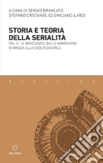 Storia e teoria della serialità – Vol. II: Il Novecento: dalle narrazioni di massa alla svolta digitale. E-book. Formato EPUB