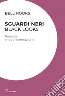 Sguardi neri / Black Looks: Nerezza e rappresentazione. E-book. Formato EPUB ebook di bell hooks