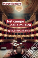 Nel campo della musica: Spazi, generi, politiche. E-book. Formato EPUB ebook