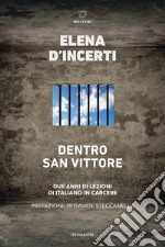 Dentro San Vittore: Due anni di lezioni di Italiano in carcere. E-book. Formato EPUB ebook