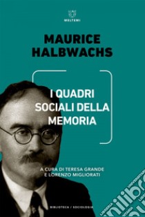 I quadri sociali della memoria: Bestialità, zoofilia e amore postumano. E-book. Formato EPUB ebook di Maurice Halbwachs