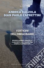 Vertigini dell'immaginario: Rovesciamenti simbolici e archetipi del tempo tra cinema e letteratura. E-book. Formato EPUB ebook