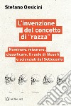 L’invenzione del concetto di «razza»: Nominare, misurare, classificare. Il ruolo di filosofi e scienziati del Settecento. E-book. Formato EPUB ebook di Stefano Ossicini