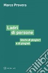 Ladri di persone: Storie di plagiari e di plagiati. E-book. Formato EPUB ebook