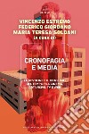 Cronofagia e media: La gestione e il consumo del tempo fra cinema, arti visive, TV e web. E-book. Formato EPUB ebook