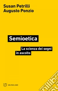 Semioetica: La scienza dei segni in ascolto. E-book. Formato EPUB ebook