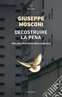 Decostruire la pena: Per una proposta abolizionista. E-book. Formato EPUB ebook