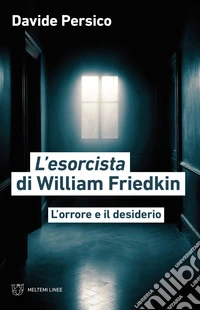 L'esorcista di William Friedkin: L’orrore e il desiderio. E-book. Formato EPUB ebook