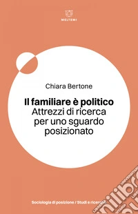 Il familiare è politico: Attrezzi di ricerca per uno sguardo posizionato. E-book. Formato EPUB ebook