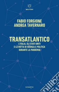 TRANSATLANTICO: L’ITALIA, GLI STATI UNITI E LA ROTTA DI SCIENZA E POLITICA DURANTE LA PANDEMIA. E-book. Formato EPUB ebook