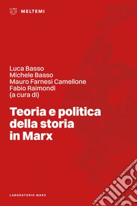 Teoria e politica della storia in Marx. E-book. Formato EPUB ebook