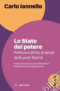 Lo stato del potere: Politica e diritto ai tempi della post-libertà. E-book. Formato EPUB ebook