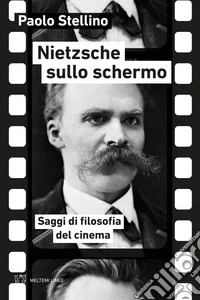 Nietzsche sullo schermo: Saggi di filosofia del cinema. E-book. Formato EPUB ebook