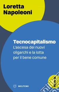 Tecnocapitalismo: L’ascesa dei nuovi oligarchi e la lotta per il bene comune. E-book. Formato EPUB ebook