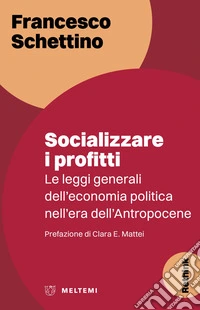 Socializzare i profitti: Le leggi generali dell’economia politica nell’era dell’Antropocene. E-book. Formato EPUB ebook
