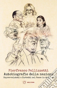 Autobiografie della nazione: Sopravvalutati e furbetti nel Paese in declino. E-book. Formato EPUB ebook