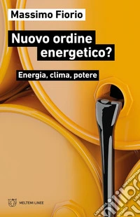 Nuovo ordine energetico?: Energia, clima, potere. E-book. Formato EPUB ebook
