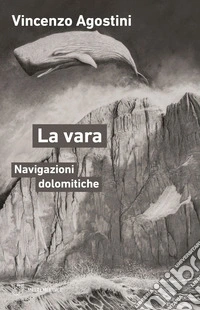 La vara: Navigazioni dolomitiche. E-book. Formato EPUB ebook