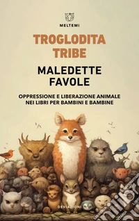 Maledette favole: Oppressione e liberazione animale nei libri per bambini e bambine. E-book. Formato EPUB ebook