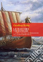 Le navi dei Vichinghi: E altre avventure archeologiche nell’europa preistorica. E-book. Formato PDF