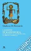 Lezioni di massoneria: Introduzione all'antropologia filosofica massonica. E-book. Formato EPUB ebook di Giuliano Di Bernardo