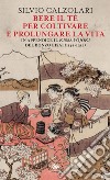 Bere il tè per coltivare e prolungare la vita: In appendice il Kissa Yojoki del bonzo Eisai (1141-1215). E-book. Formato PDF ebook di Silvio Calzolari