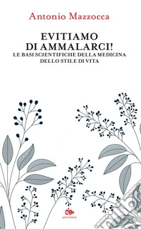 Evitiamo di ammalarci!: Le basi scientifiche della medicina dello stile di vita. E-book. Formato EPUB ebook