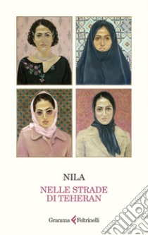 Nelle strade di Teheran. E-book. Formato EPUB ebook di Nila