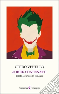 Joker scatenato: Il lato oscuro della comicità. E-book. Formato EPUB ebook