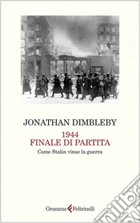 1944 Finale di partita: Come Stalin vinse la guerra. E-book. Formato EPUB ebook