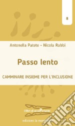 Passo lento: Camminare insieme per l'inclusione. E-book. Formato EPUB