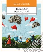 Pedagogia della Gioia: Educare coltivando la felicità. E-book. Formato EPUB ebook