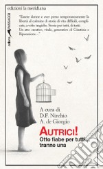 Autrici!: Otto fiabe per tutti... tranne una. E-book. Formato EPUB ebook