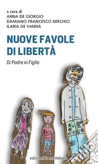 Nuove favole di libertà: di Padre in Figlio. E-book. Formato EPUB ebook