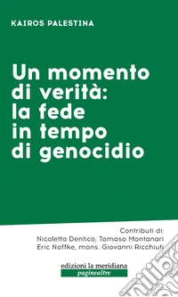 Un momento di verità: la fede in tempo di genocidio. E-book. Formato EPUB ebook