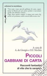 Piccoli gabbiani di carta: Racconti fantastici di vite che lo saranno. E-book. Formato EPUB ebook