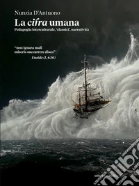 La cifra umanaPedagogia interculturale, «classici», narratività. E-book. Formato EPUB ebook