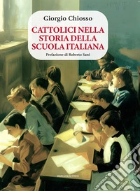 Cattolici nella storia della scuola italiana. E-book. Formato EPUB ebook