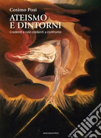 Ateismo e dintorniCredenti e non credenti a confronto. E-book. Formato EPUB ebook