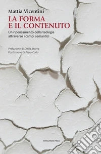 La forma e il contenutoUn ripensamento della teologia attraverso i campi semantici. E-book. Formato EPUB ebook