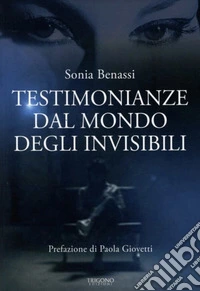 Testimonianze dal mondo degli invisibili. E-book. Formato PDF ebook