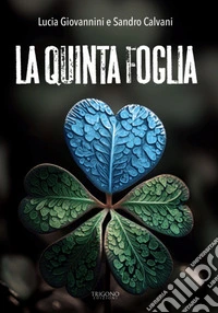 La Quinta Foglia. E-book. Formato EPUB ebook