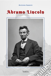 Abramo Lincoln. E-book. Formato EPUB ebook
