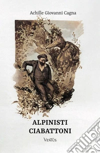 Alpinisti ciabattoni. E-book. Formato EPUB ebook