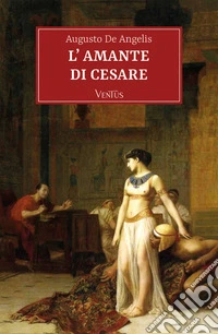 L'amante di Cesare. E-book. Formato EPUB ebook