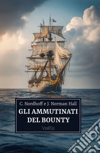 Gli ammutinati del Bounty. E-book. Formato EPUB ebook